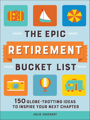 cover image of The Epic Retirement Bucket List